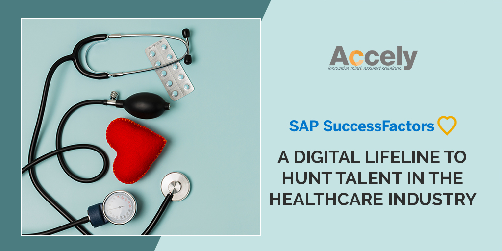 SAP SuccessFactors - A Digital Lifeline to Hunt Talent in the Healthcare Industry