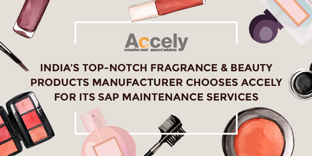 India’s top-notch Fragrance and Beauty Products Manufacturer Chooses Accely for its SAP Maintenance Services - main