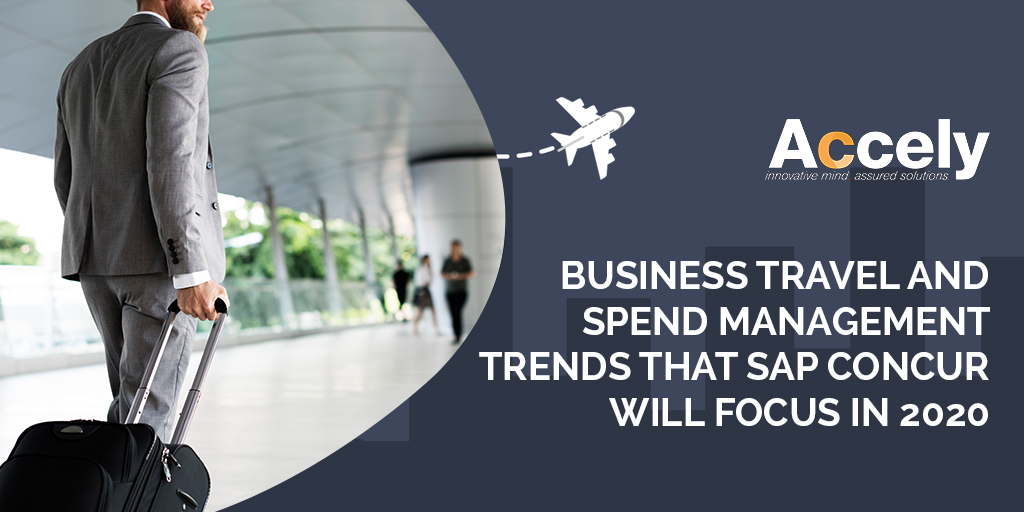 Business Travel and Spend Management Trends That SAP Concur Will Focus in 2020