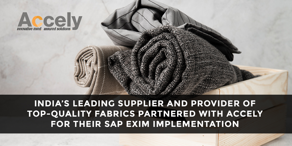 India’s Leading Supplier and Provider of Top-Quality Fabrics Partnered With Accely for Their SAP EXIM Implementation-thumbnail