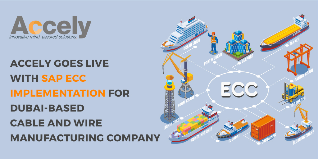 Accely Goes Live with SAP ECC Implementation for Dubai-based Cable and Wire Manufacturing Company