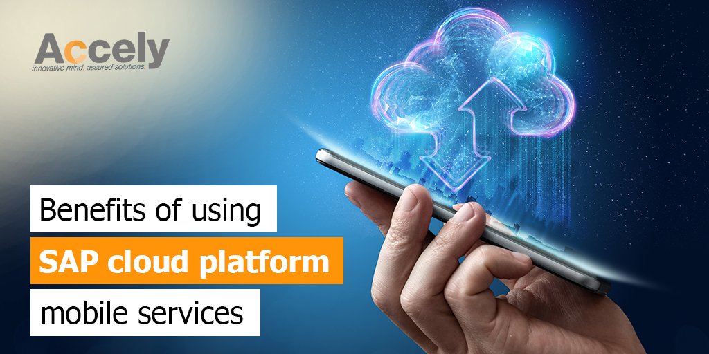 Benefits of using SAP cloud platform mobile services