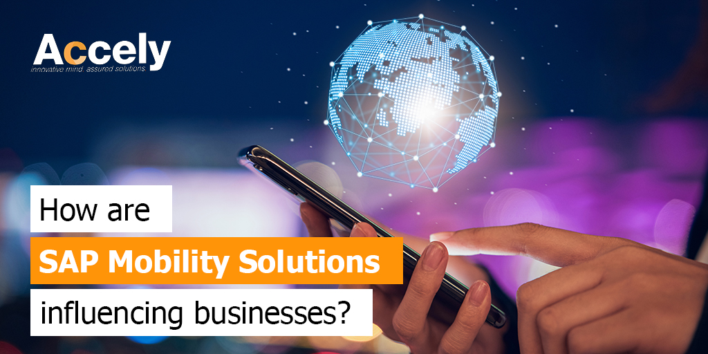 How Are SAP Mobility Solutions Influencing Businesses?