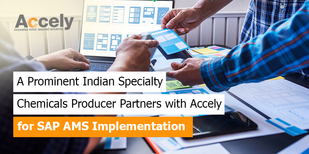 A Prominent Indian Specialty Chemicals Producer Partners with Accely for SAP AMS Implementation