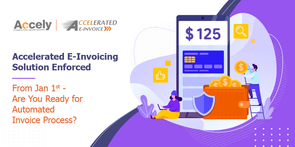 Accelerated E-Invoicing Solution Enforced from Jan 1st 