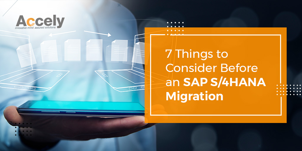 7 Things to Consider Before an SAP S4HANA Migration
