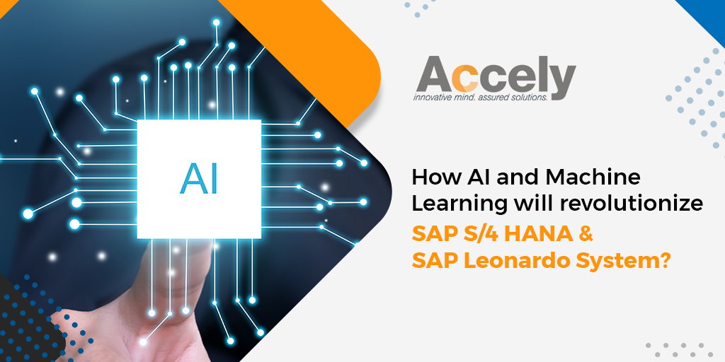 How AI and Machine Learning will revolutionize SAP S/4 HANA & SAP Leonardo System?