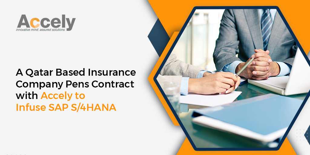 A Qatar Based Insurance Company Pens Contract with Accely to infuse SAP S/4 HANA