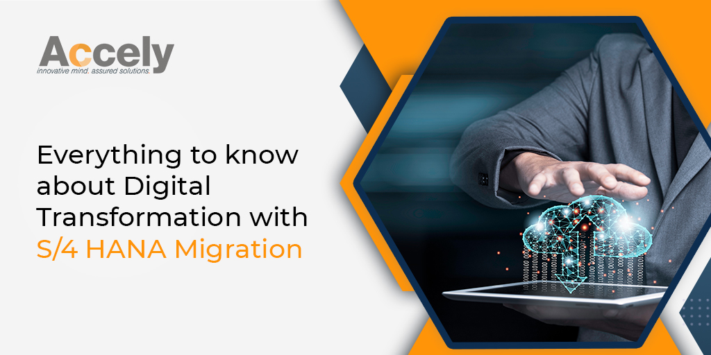 Everything to know about Digital Transformation with S/4 HANA Migration