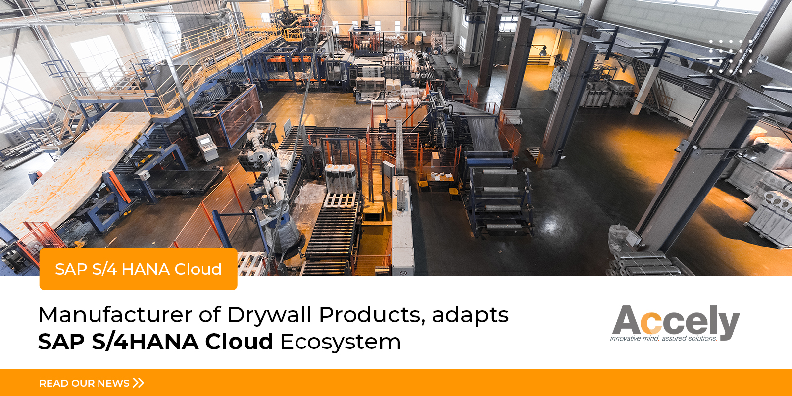 Manufacturer of Drywall Products adapts SAP S/4HANA Cloud Ecosystem