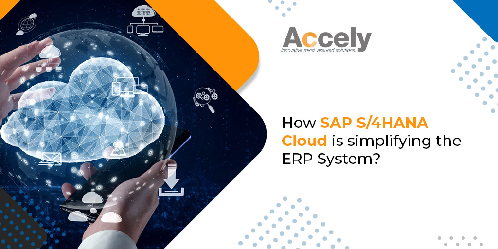 SAP S/4HANA Cloud is simplifying the ERP System
