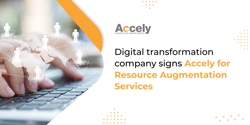 Digital Transformation Company signs Accely for Resource Augmentation Services
