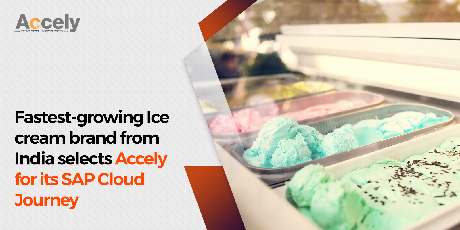Fastest-growing Ice cream brand from India selects Accely for its SAP Cloud Journey