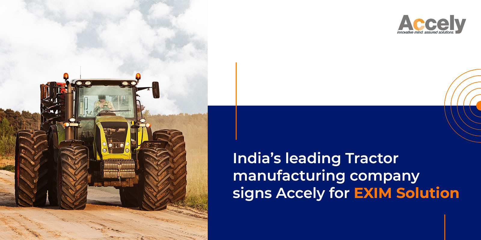 India’s leading Tractor manufacturing company signs Accely for EXIM Solution