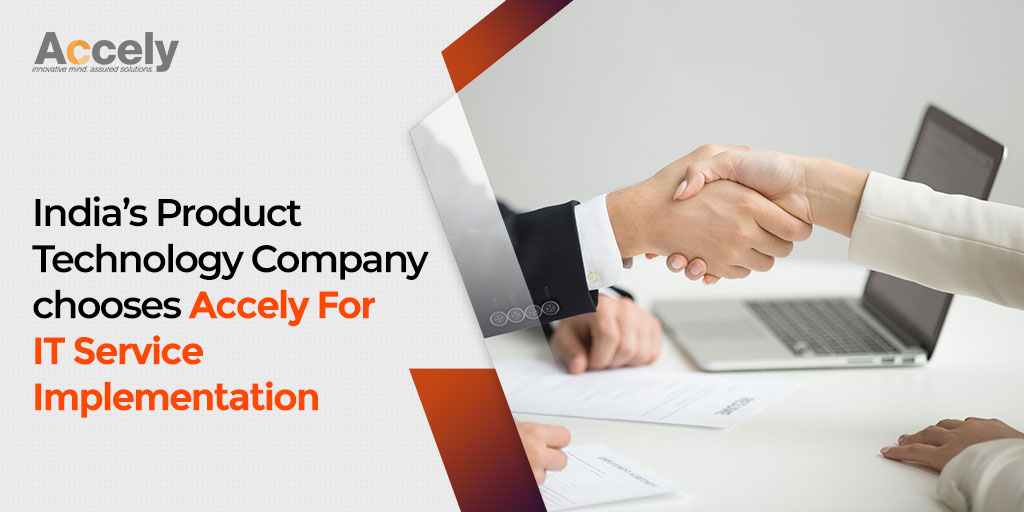India’s Product Technology Company chooses Accely for IT Service Implementation