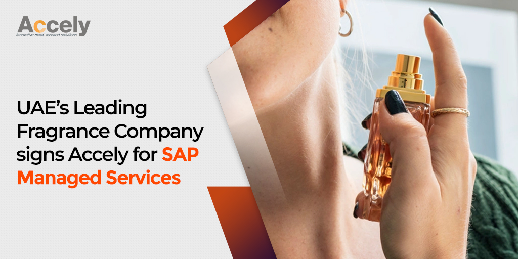 UAE’s Leading Fragrance Company signs Accely for SAP Managed Services