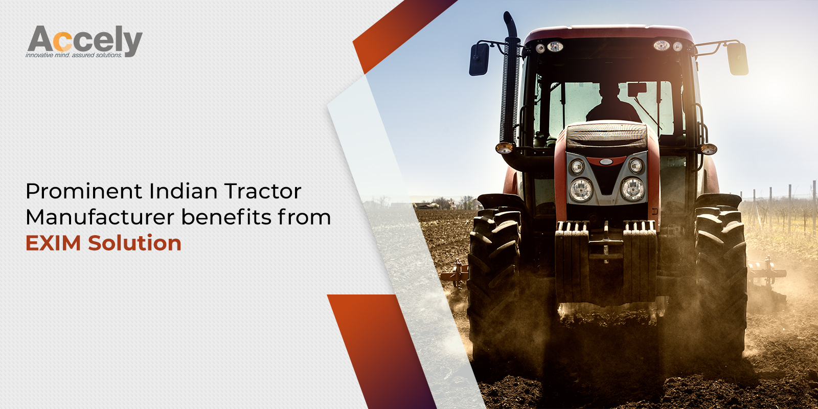 Prominent Indian Tractor Manufacturer benefits from EXIM Solution