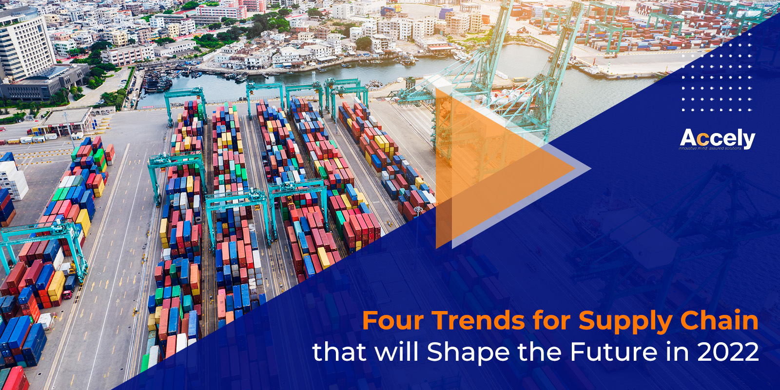 Four Trends for Supply Chain that will Shape the Future in 2022