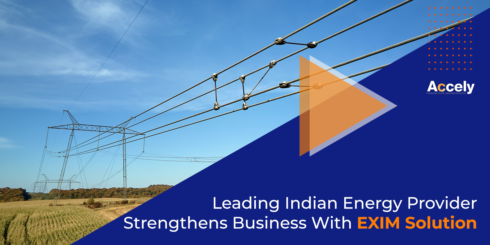 Leading Indian Energy Provider Strengthens Business With EXIM Solution