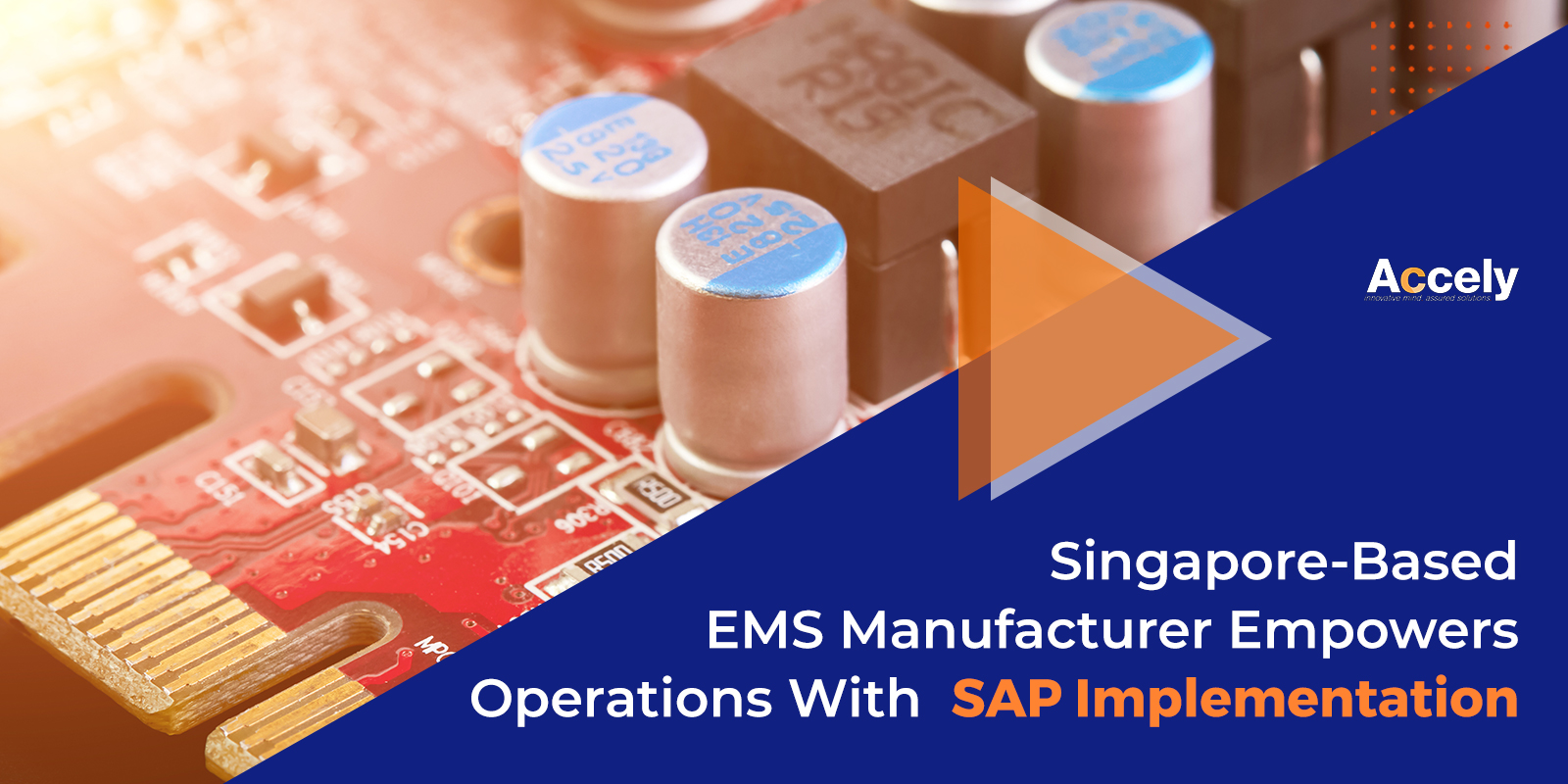 Singapore-Based EMS Manufacturer Empowers Operations With SAP Implementation