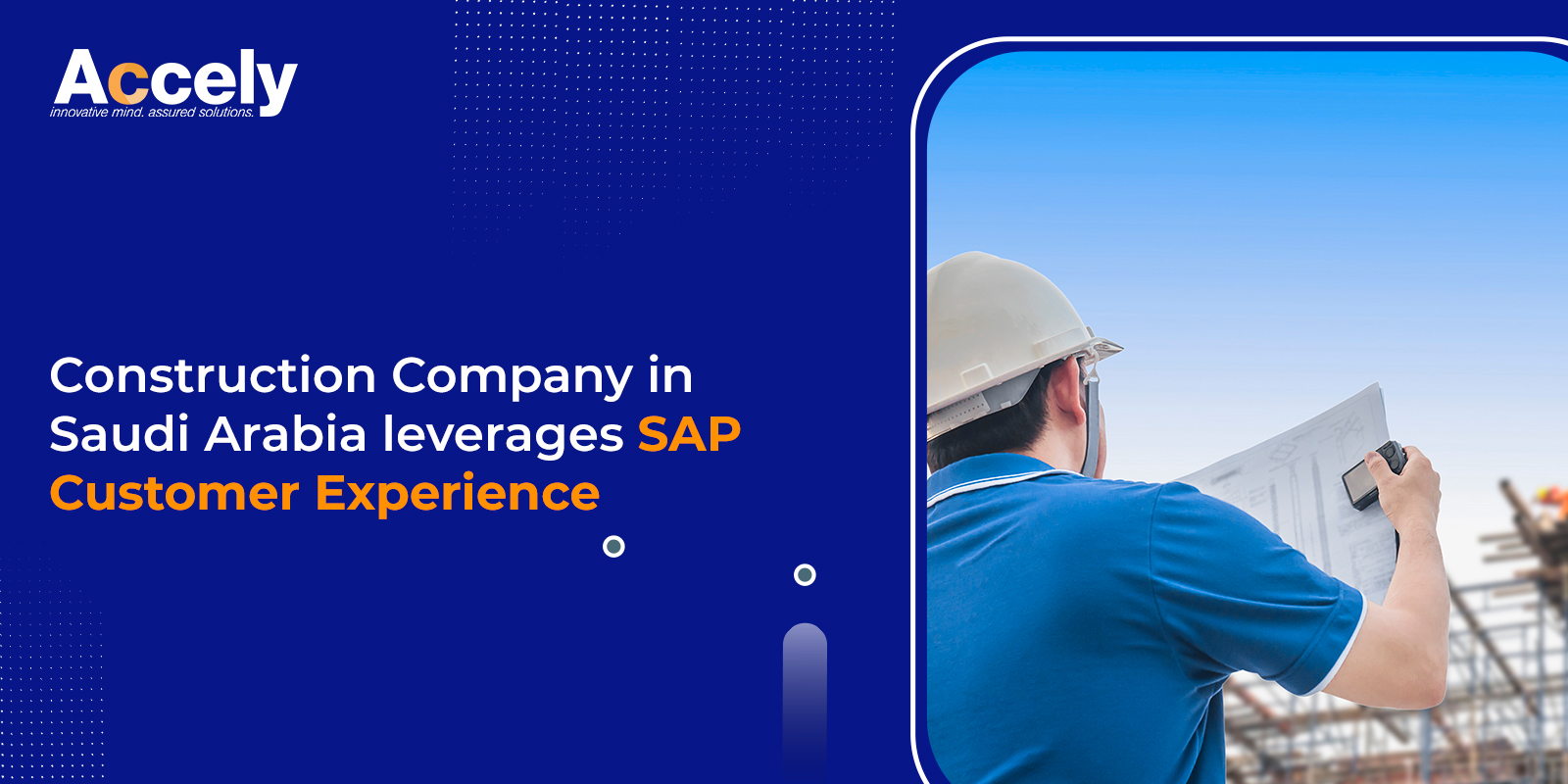 Construction Company in Saudi Arabia leverages SAP Customer Experience