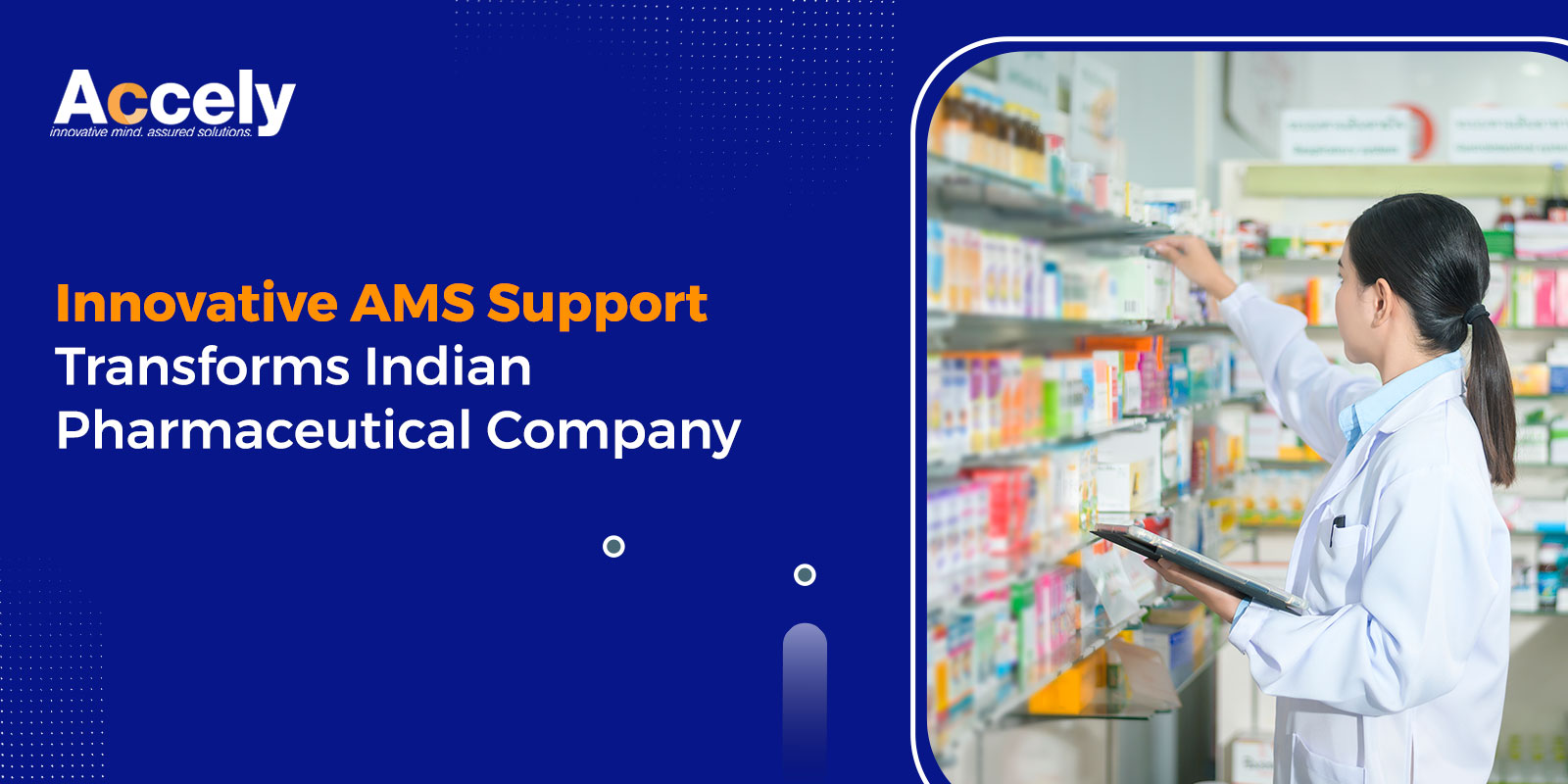 Innovative AMS Support Transforms Indian Pharmaceutical Company