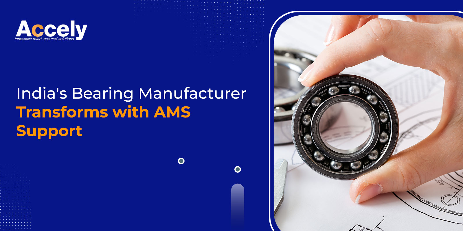 India's Bearing Manufacturer Transforms with AMS Support