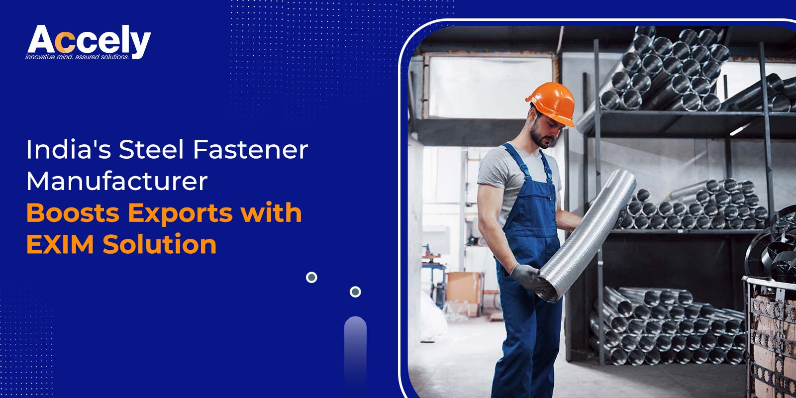 India's Steel Fastener Manufacturer Boosts Exports with EXIM Solution