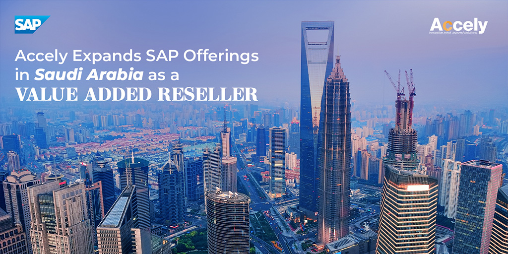 Accely Expands SAP Offerings in Saudi Arabia as a Value Added Reseller