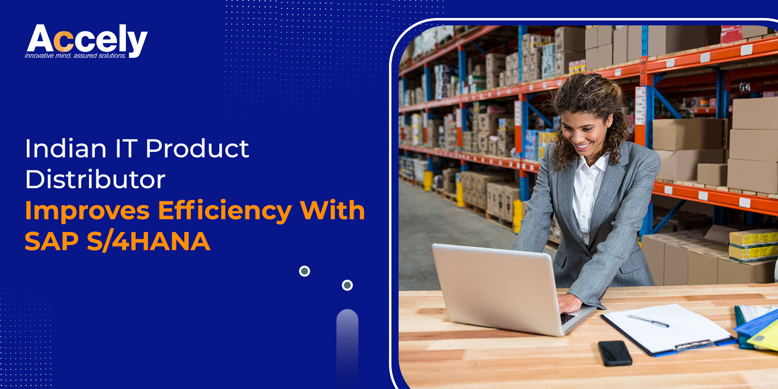 Indian IT Product Distributor Improves Efficiency With SAP S/4HANA
