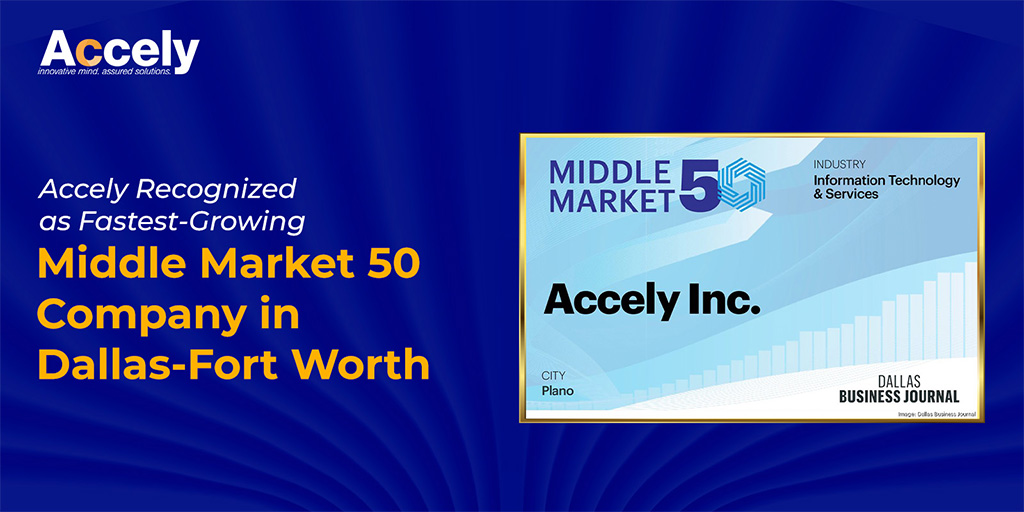 Accely Recognized as Fastest-Growing Middle Market 50 Company in Dallas-Fort Worth