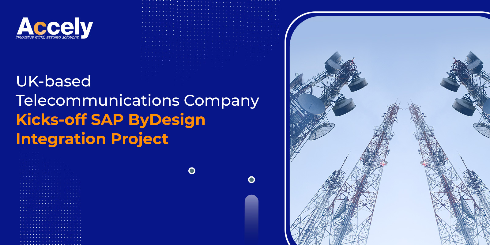 UK-based Telecommunications Company Kicks-off SAP ByDesign Integration Project