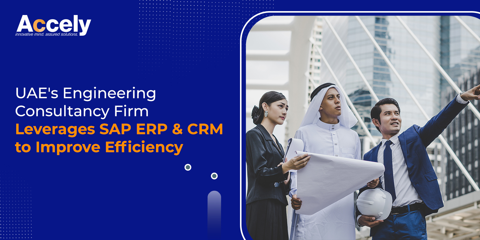 UAE's Engineering Consultancy Firm Leverages SAP ERP & CRM to Improve Efficiency