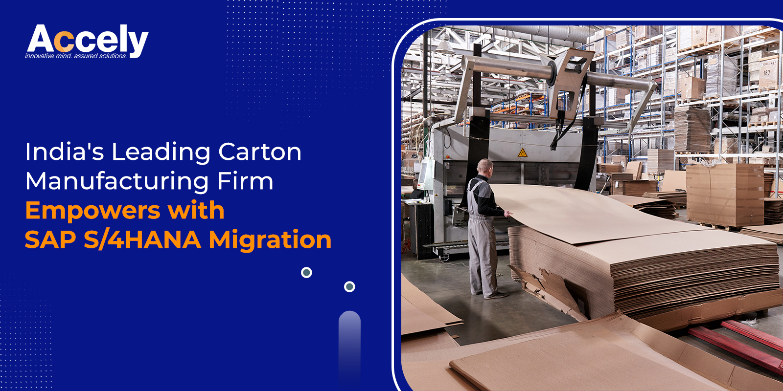 India's Leading Carton Manufacturing Firm Empowers with SAP S/4HANA Migration