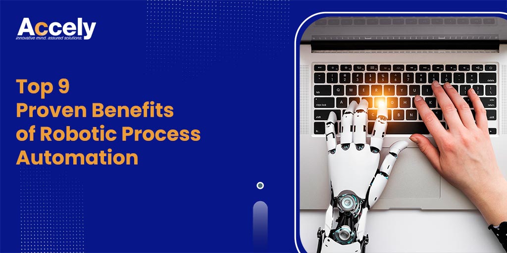 Top 9 Proven Benefits of Robotic Process Automation
