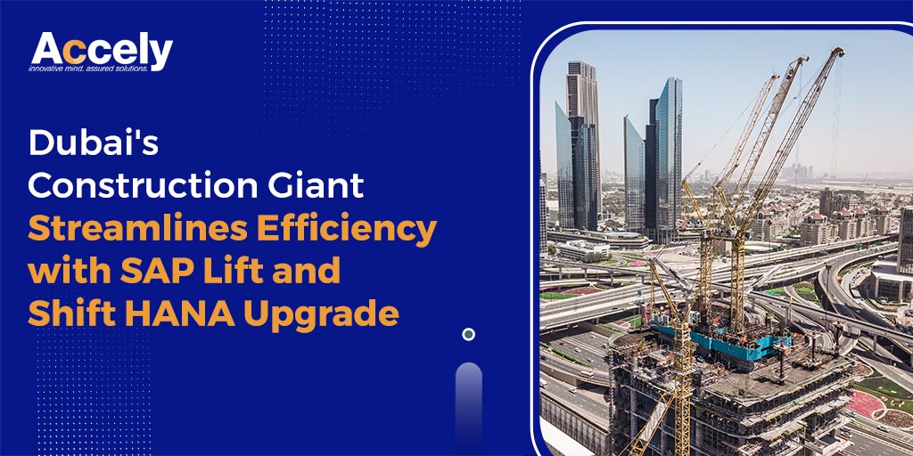Dubai's Construction Giant Streamlines Efficiency with SAP Lift and Shift HANA Upgrade