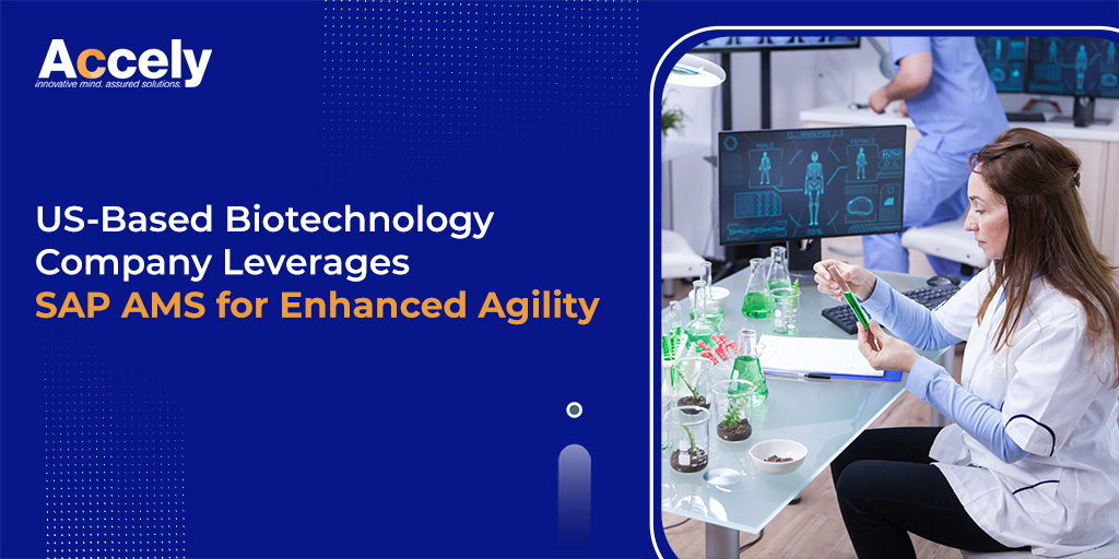 US-Based Biotechnology Company Leverages SAP AMS for Enhanced Agility