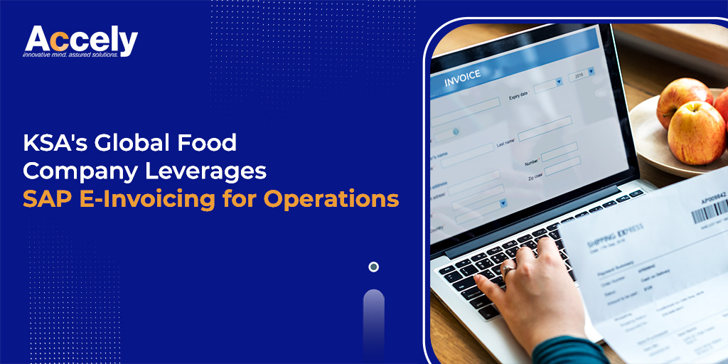 KSA's Global Food Company Leverages SAP E-Invoicing for Operations