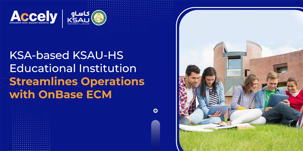 KSA-based KSAU-HS Educational Institution Streamlines Operations with OnBase ECM